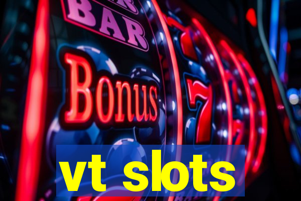 vt slots